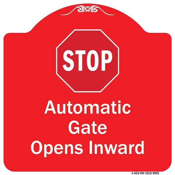 Stop Automatic Gate Opens Inward W/ Heavy-Gauge Aluminum Architectural Sign, 18" x 18", RW-1818-9885